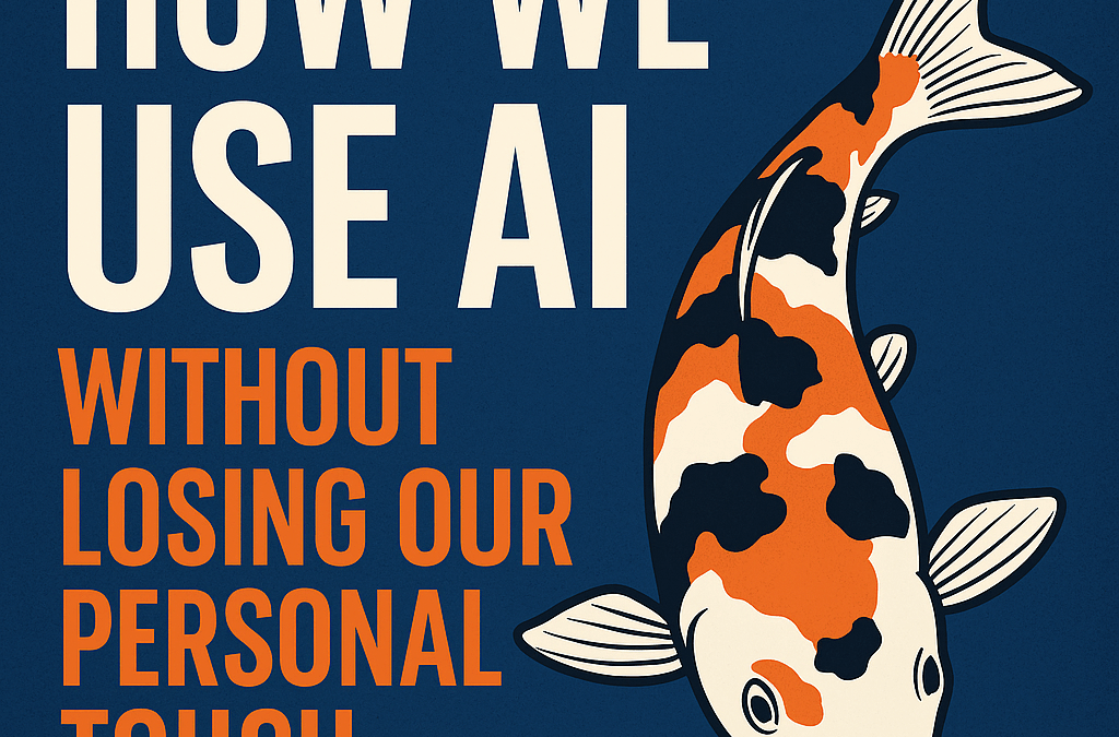 Illustration of a koi fish next to bold text that reads “How We Use AI Without Losing Our Personal Touch,” representing Koi Enterprise’s blend of modern AI tools with 31 years of expertise.